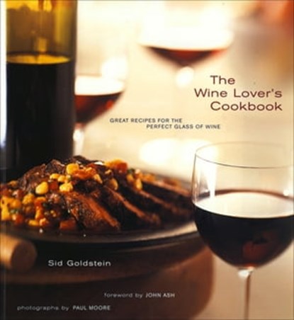 The Wine Lover's Cookbook, Sid Goldstein ; Paul Moore - Ebook - 9781452141091