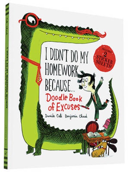 I Didn't Do My Homework Because Doodle Book of Excuses, CALI,  Davide - Paperback - 9781452141756