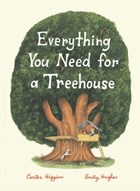 Everything You Need for a Treehouse | Carter Higgins | 