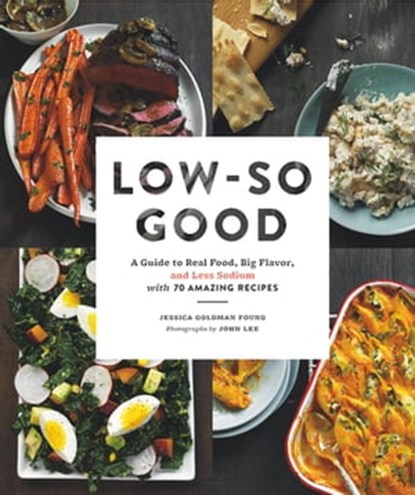 Low-So Good, Jessica Goldman Foung ; John Lee - Ebook - 9781452143477