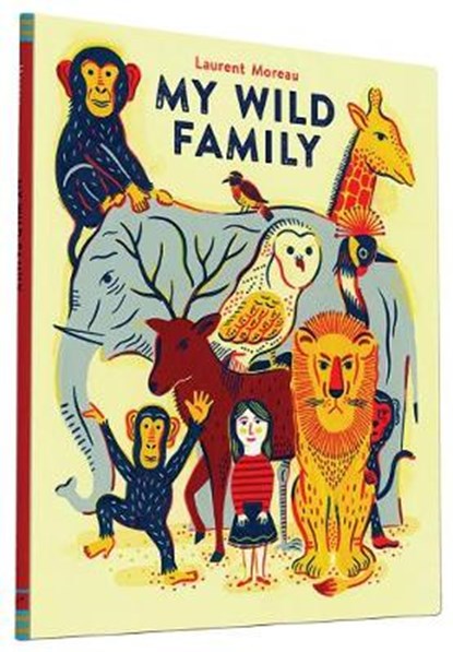My Wild Family, Laurent Moreau ; Erik Carver - Gebonden - 9781452144238