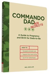 Commando Dad New Recruits - SINCLAIR,  Neil - 9781452145525