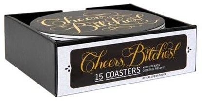Cheers, Bitches Coasters, Calligraphuck - Gebonden - 9781452148311