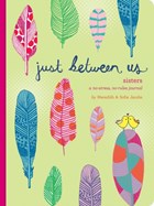 Just Between Us: Sisters - A No-Stress, No-Rules Journal | Meredith Jacobs | 