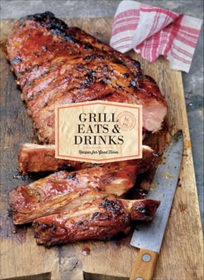 Grill Eats & Drinks, Chronicle Books - Ebook - 9781452150451