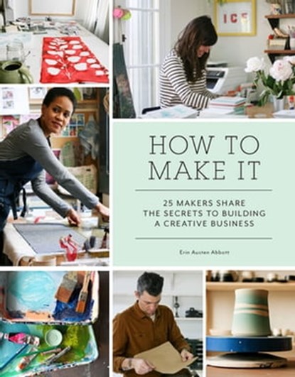 How to Make It, Erin Austen Abbott - Ebook - 9781452150529