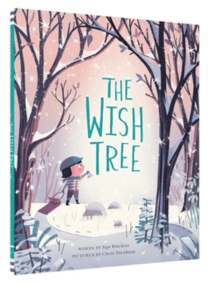 The Wish Tree, Chris Turnham ; Kyo Maclear - Gebonden Gebonden - 9781452150659