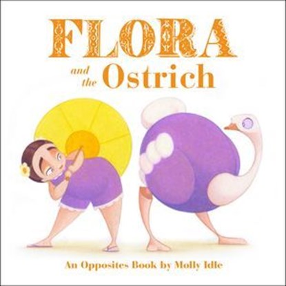 Flora and the Ostrich, Molly Idle - Ebook - 9781452150819