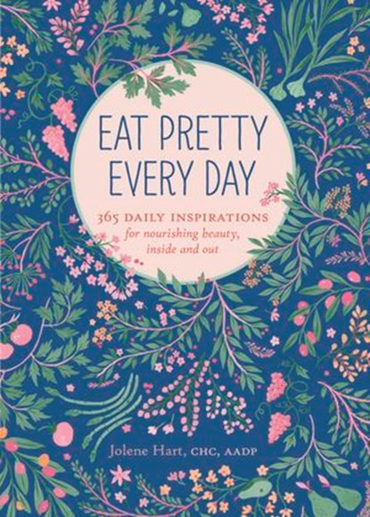 Eat Pretty Every Day, Jolene Hart - Ebook - 9781452152318