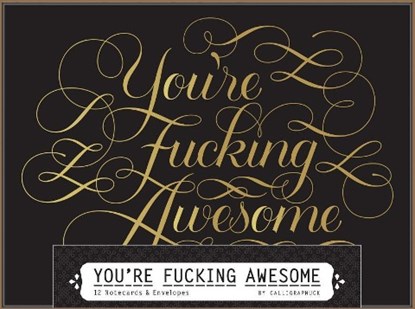 You're Fucking Awesome Notecards, Calligraphuck - Losbladig - 9781452155586
