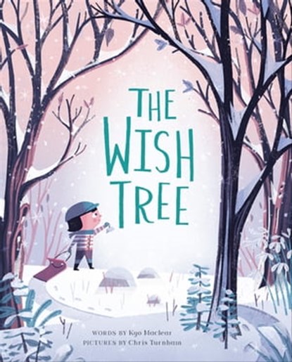 The Wish Tree, Kyo Maclear - Ebook - 9781452156866