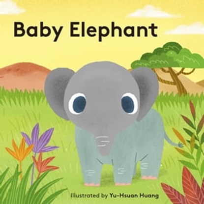 Baby Elephant, Yu-Hsuan Huang - Ebook - 9781452158983