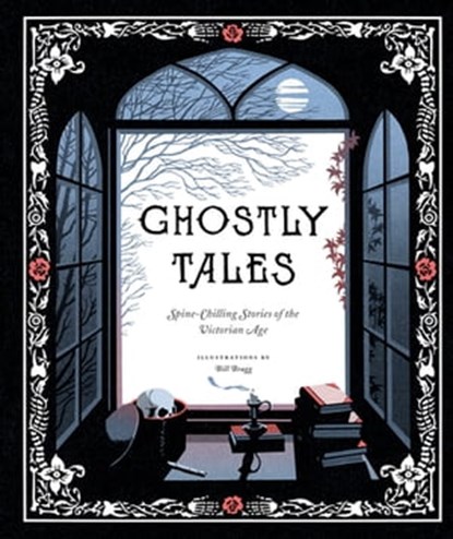 Ghostly Tales, M. R. James ; Elizabeth Gaskell ; Charles Dickens ; Robert Louis Stevenson ; Amelia B. Edwards ; Arthur Conan Doyle ; F. Marion Crawford - Ebook - 9781452159317