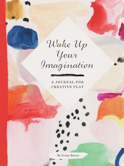 Wake Up Your Imagination, Jenny Ronen - Gebonden - 9781452160665