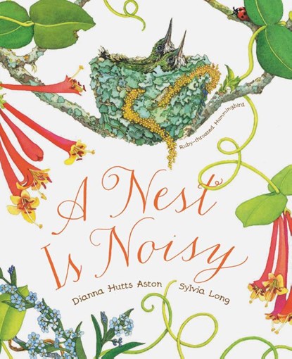 Nest Is Noisy, Dianna Hutts Aston - Paperback Gebonden - 9781452161358