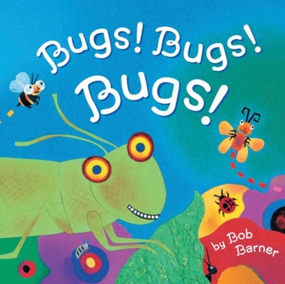 Bugs! Bugs! Bugs!, Bob Barner - Paperback - 9781452161372