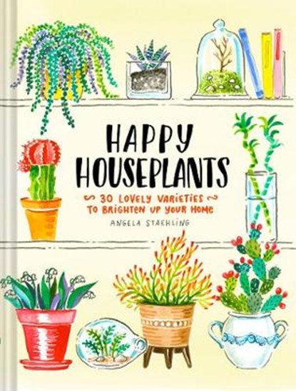 Happy Houseplants, STAEHLING,  Angela - Gebonden - 9781452161464