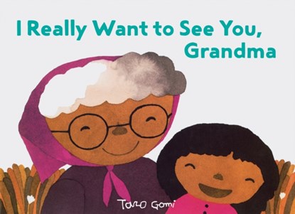 I Really Want to See You, Grandma, niet bekend - Gebonden - 9781452161587