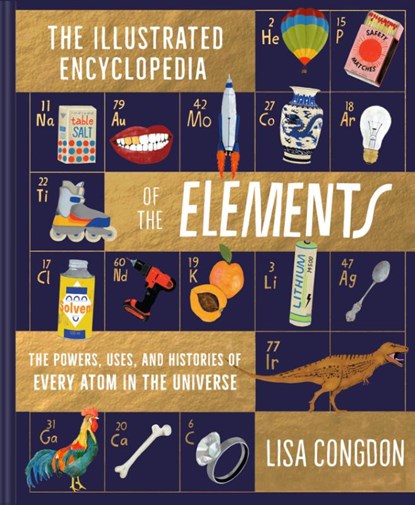 The Illustrated Encyclopedia of the Elements, Lisa Congdon - Gebonden - 9781452161594
