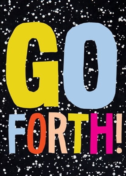Go Forth!, Eleni N. Gage - Ebook - 9781452162522