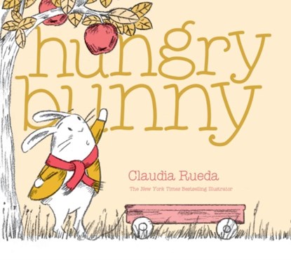 Hungry Bunny, Claudia Rueda - Gebonden Gebonden - 9781452162553