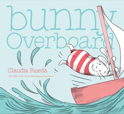 Bunny Overboard, Claudia Rueda - Gebonden - 9781452162560