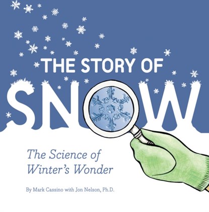 Story of Snow, Jon Nelson - Paperback - 9781452164366