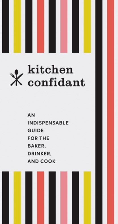 Kitchen Confidant, Chronicle Books - Paperback - 9781452165189