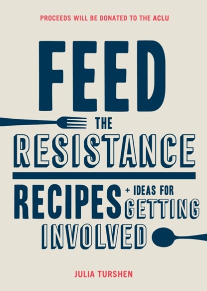 Feed the Resistance, Julia Turshen - Gebonden Gebonden - 9781452168388