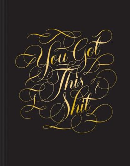 You Got this Shit Journal, Calligraphuck - Gebonden - 9781452171531