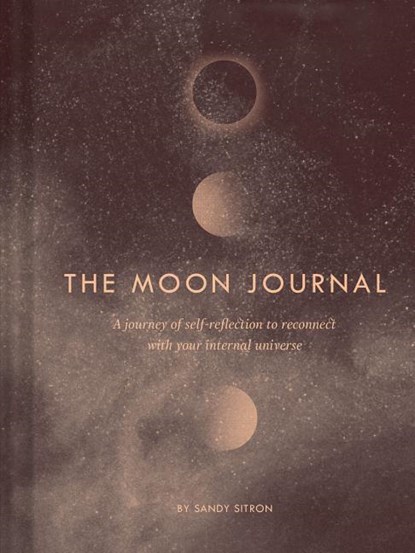 The Moon Journal: A Journey of Self-Reflection Through the Astrological Year, Sandy Sitron - Gebonden - 9781452172712