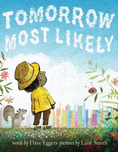 Tomorrow Most Likely, Dave Eggers - Gebonden - 9781452172781