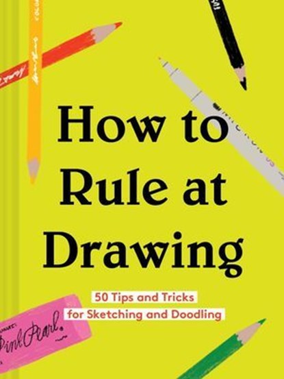 How to Rule at Drawing, Eleni N. Gage - Ebook - 9781452177861