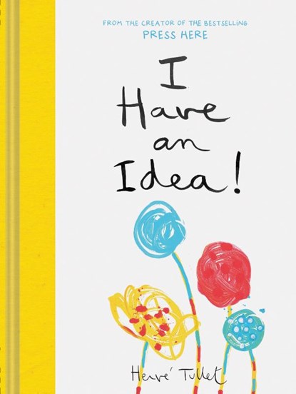 I Have an Idea!, Herve Tullet - Gebonden - 9781452178585