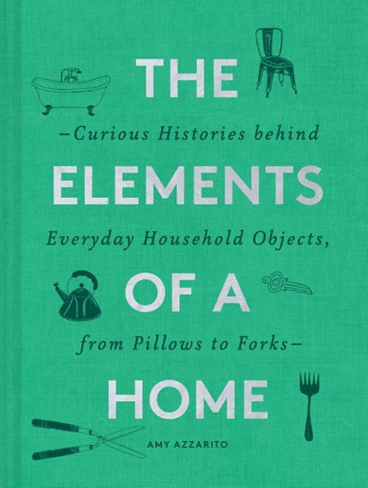The Elements of a Home, Amy Azzarito - Gebonden - 9781452178721