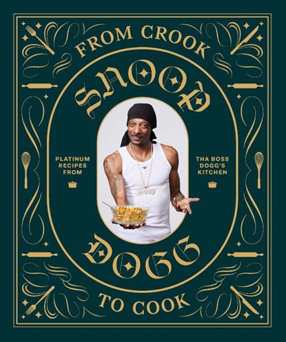 From Crook to Cook: Platinum Recipes from Tha Boss Dogg's Kitchen, Snoop Dogg - Gebonden Paperback - 9781452179612