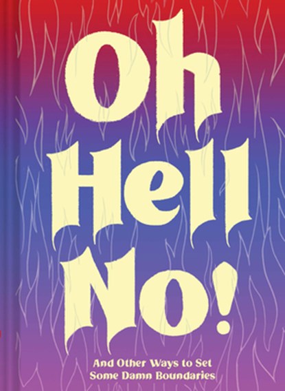 Oh Hell No, Chronicle Books - Gebonden - 9781452180700