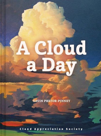 Pretor-Pinney, G: Cloud a Day, Gavin Pretor-Pinney - Gebonden - 9781452180960