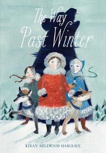 The Way Past Winter, Kiran Millwood Hargrave - Gebonden - 9781452181554