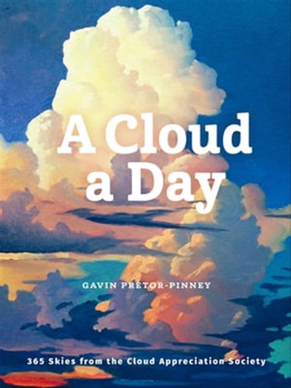 A Cloud a Day, Gavin Pretor-Pinney - Ebook - 9781452181585
