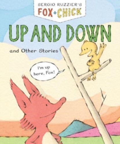 Fox & Chick: Up and Down, Sergio Ruzzier - Gebonden - 9781452183398