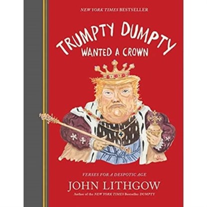 TRUMPTY DUMPTY WANTED A CROWN SIGN, JOHN LITHGOW - Gebonden - 9781452189741