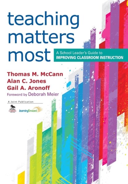 Teaching Matters Most, Thomas M. McCann ; Alan C. Jones ; Gail A. Aronoff - Paperback - 9781452205106