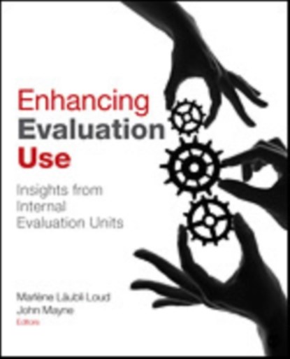 Enhancing Evaluation Use: Insights from Internal Evaluation Units, Laubli Loud - Paperback - 9781452205472