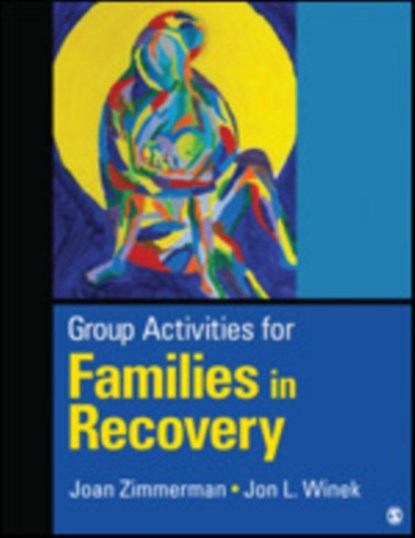 Group Activities for Families in Recovery, M. J. Zimmerman ; Jon L. Winek - Paperback - 9781452217932