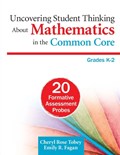 Uncovering Student Thinking About Mathematics in the Common Core, Grades K-2 | Tobey, Cheryl Rose ; Fagan, Emily R. | 