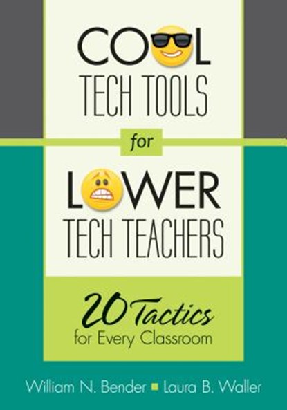 Cool Tech Tools for Lower Tech Teachers: 20 Tactics for Every Classroom, Bender - Paperback - 9781452235530