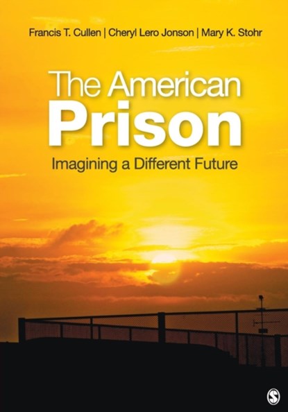 The American Prison: Imagining a Different Future, Cullen - Paperback - 9781452241364