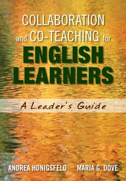Collaboration and Co-Teaching for English Learners, Andrea Honigsfeld ; Maria G. Dove - Paperback - 9781452241968