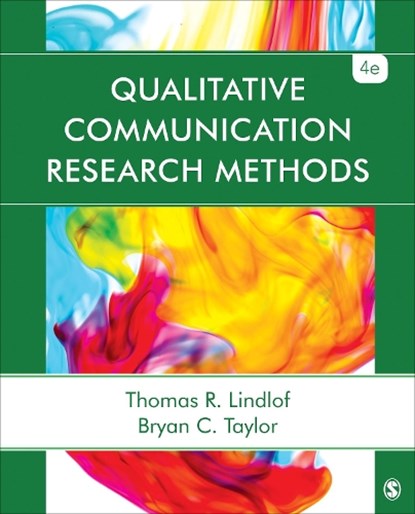 Qualitative Communication Research Methods, Thomas R. Lindlof ; Bryan C. Taylor - Paperback - 9781452256825